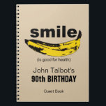 Cuaderno Sonrisa es buena para la salud 90th Birthday Guest<br><div class="desc">Sonreír es bueno para la salud   plátano. Diseño en el Libro de cumpleaños número 90. Invitación coincidente y más... </div>