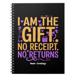 Cuaderno Soy el regalo sin recibo ni devoluciones, esposa d