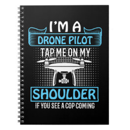 Cuaderno Soy piloto de drones, golpea con hombros si viene