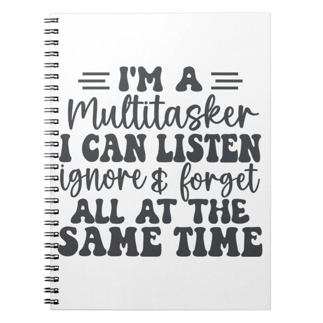 Cuaderno Soy un multitarea que puedo escuchar ignorar y olv (Frente)