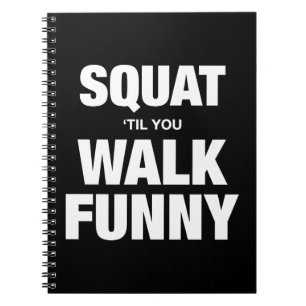 Cuaderno Squat 'Til You Walk Funny