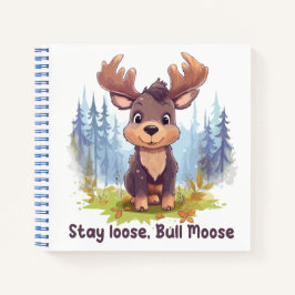 Cuaderno Stay loose, Bull Moose