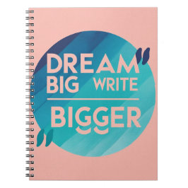 Cuaderno Sueña en Grande Escribe aún más grande opción 2
