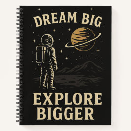 Cuaderno Sueño grande, explorar más grande - Aventura astro