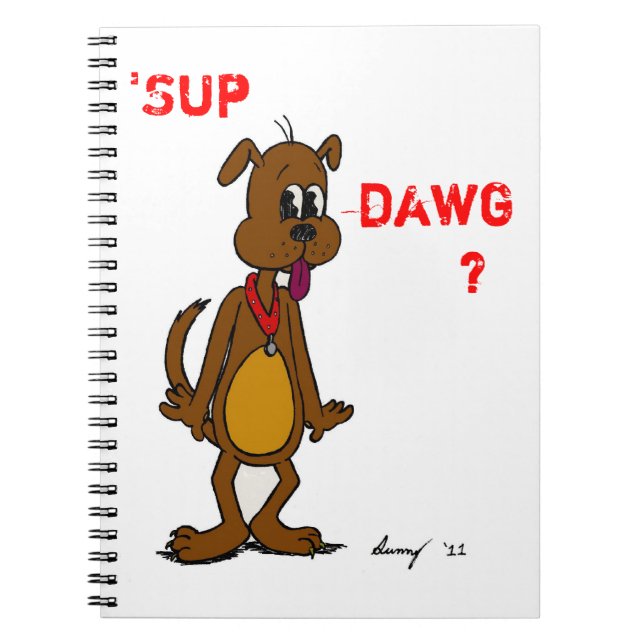 Cuaderno "¿SUP DAWG? Portátil Doggy (Frente)