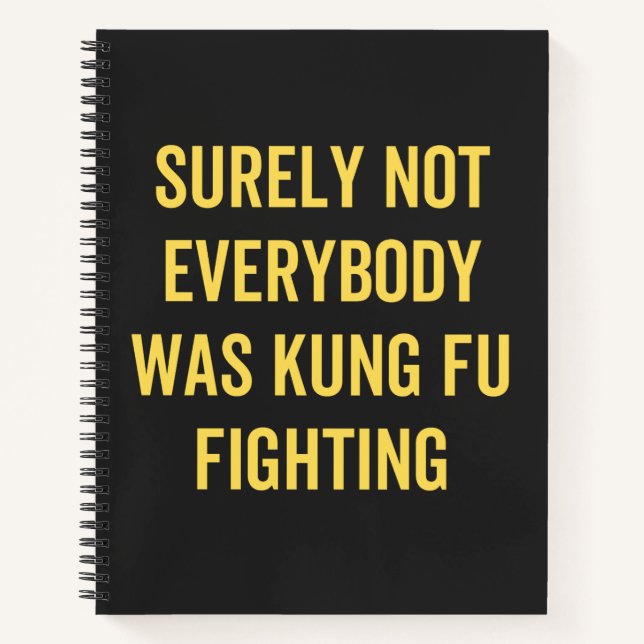 Cuaderno Surely Not Everybody Was Kung Fu Fighting (Anverso)