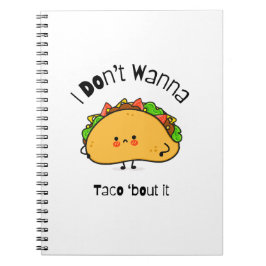 Cuaderno Taco gracioso no quiero taco de eso