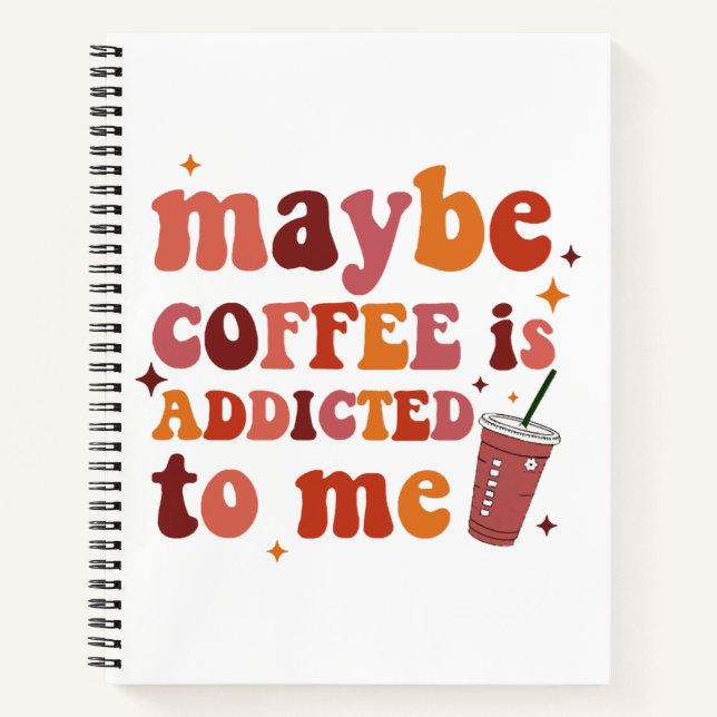 Cuaderno Tal Vez El Café Es Adicto A Mi Ropa (Anverso)