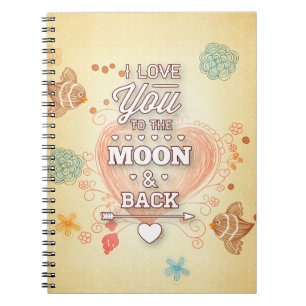 Cuaderno Te Amo Hasta La Luna Y De Regreso