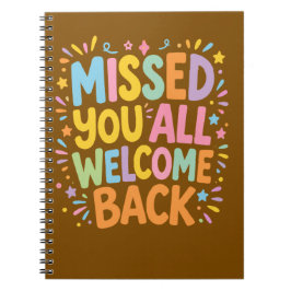 Cuaderno Te Extrañé a Todos Bienvenidos de Nuevo
