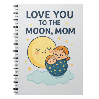 Cuaderno Te quiero con la camiseta de la mamá de la luna