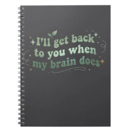 Cuaderno Te Responderé Cuando Mi Cerebro Lo Haga