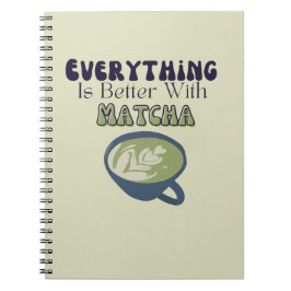 Cuaderno Té verde matcha, todo es mejor con matcha