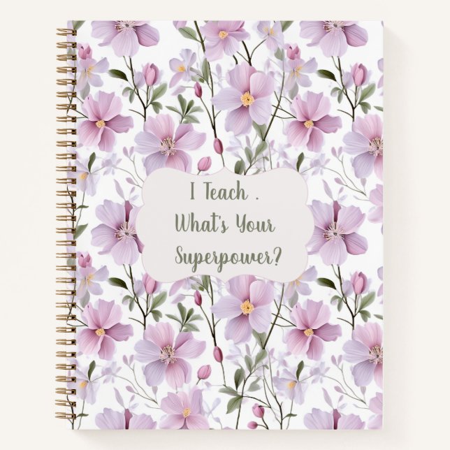 Cuaderno Teacher Superpower Floral – Inspirational Gift (Anverso)