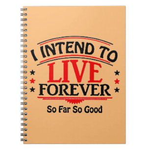 Cuaderno Tengo la intención de vivir para siempre
