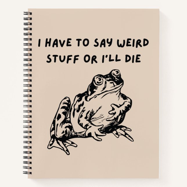 Cuaderno Tengo que decir cosas raras o me moriré Funny Frog (Anverso)