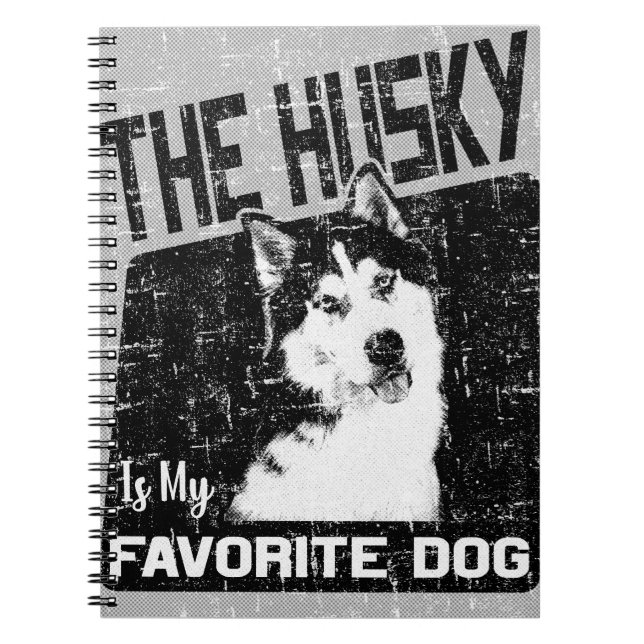 Cuaderno  The Husky Is My Favorite Dog,Siberian Husky (Frente)
