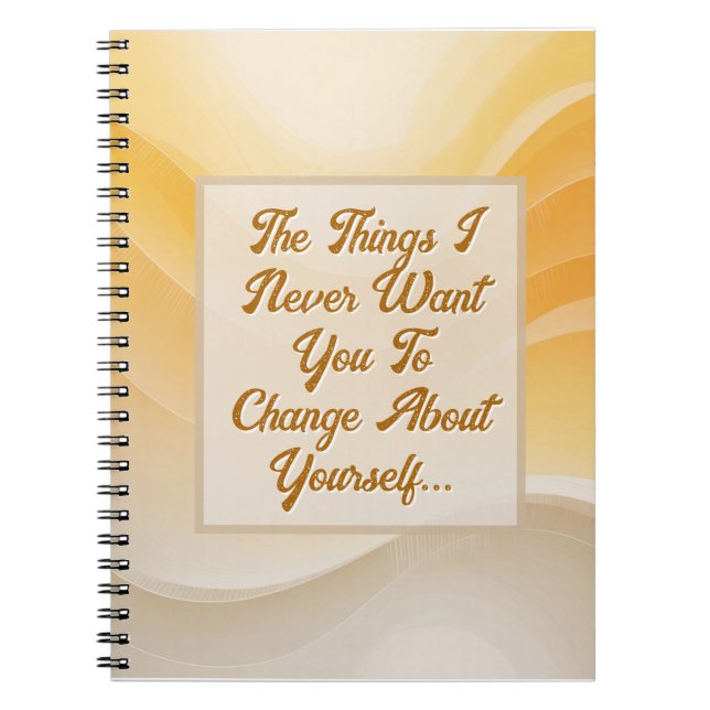 Cuaderno The Things I Never Want You to Change (Frente)