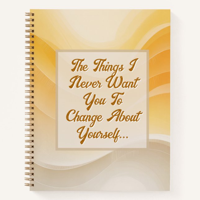 Cuaderno The Things I Never Want You to Change (Anverso)