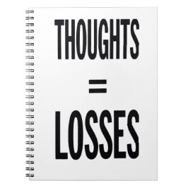 Cuaderno Thoughts Equal Losses Funny Notebook
