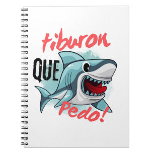 CUADERNO TIBURON DIGA QUE PEDO, TIBURÓN, QUÉ SIGUE.