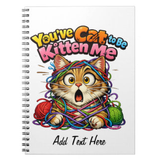 Cuaderno Tienes que estar KItten Me Personalizado