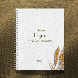 Cuaderno 'To Begin, Begin ~ William Wordsworth'