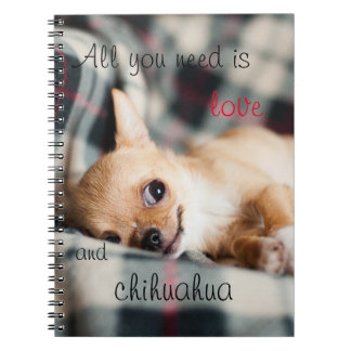 Cuaderno Toda lo que usted necesita es amor y chihuahua