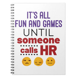 Cuaderno Todo es diversión y juegos hasta que alguien llam