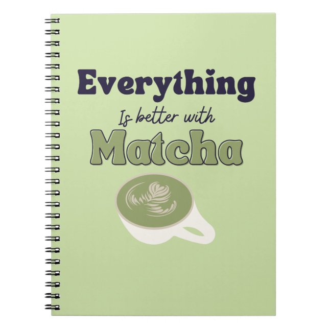 Cuaderno Todo está mejor con matcha, té verde Matcha (Frente)