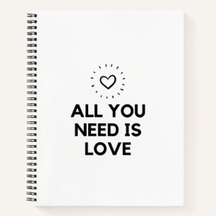 Cuaderno Todo lo que necesitas es amor