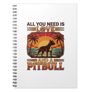 Cuaderno Todo lo que necesitas es amor Pitbull perro puesta