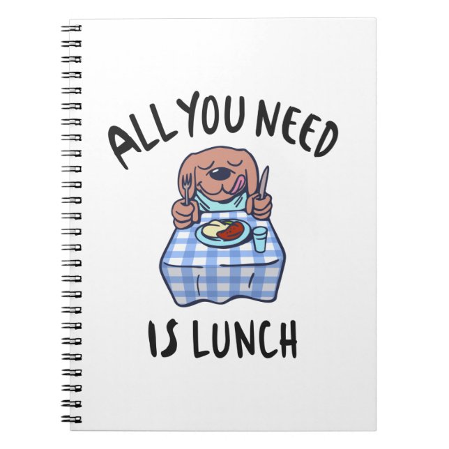 Cuaderno Todo lo que necesitas es comer. (Frente)