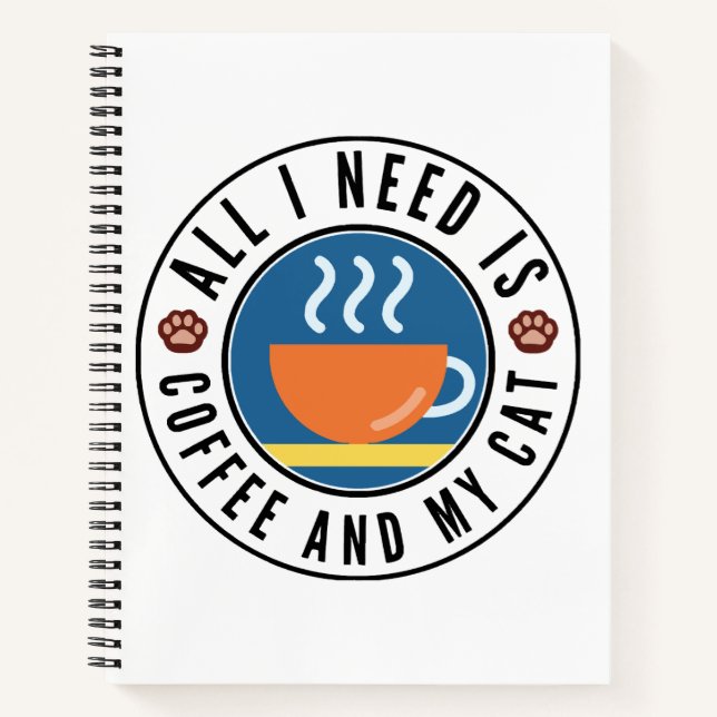 Cuaderno Todo lo que necesito es café y mi gato (Anverso)