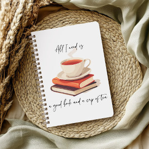 Cuaderno Todo lo que necesito es un buen libro y una taza d