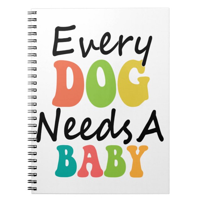 Cuaderno Todo Perro Necesita Un Bebé (Frente)
