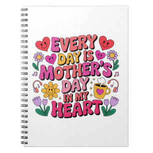 Cuaderno Todos los Días es el Día de la Madre en mi Corazón