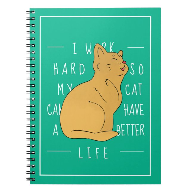 Cuaderno Trabajo Duro Para Que Mi Gato Pueda Tener Una Vida (Frente)