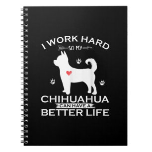 Cuaderno Trabajo Duro Para Que Mi Perro Chihuahua Pueda Ten