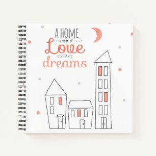 Cuaderno Un Hogar Hecho De Amor Y Sueños