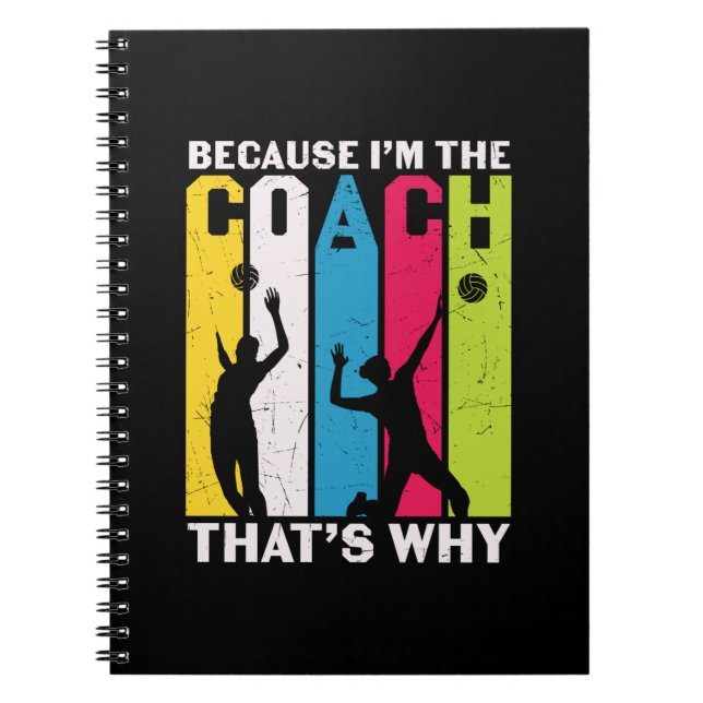 Cuaderno Volleyball Player | Because I Am The Coach (Frente)