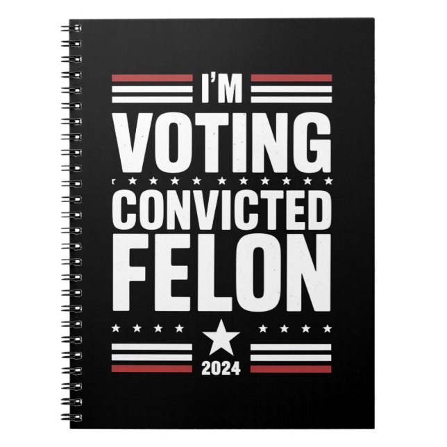 Cuaderno Voto por el convicto Felon Pro Trump 2024 (Frente)