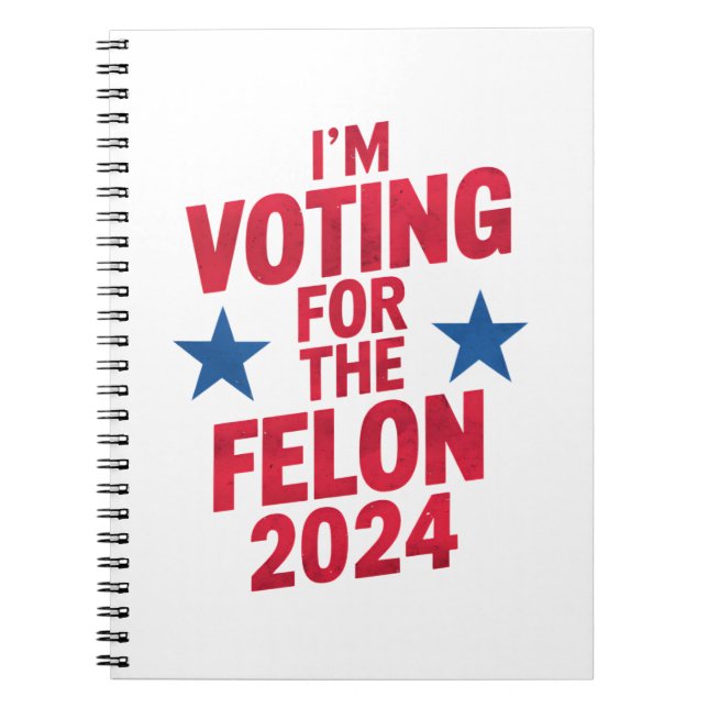 Cuaderno Voto por el convicto Felon Pro Trump 2024 (Frente)