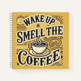 Cuaderno Wake Up & Smell the Coffee Notebook