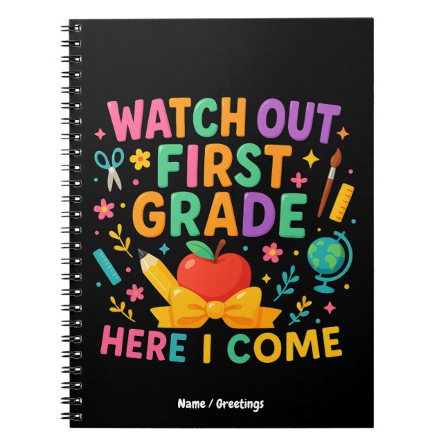 Cuaderno Watch Out First Grade Here I Come Back To School  (Frente)