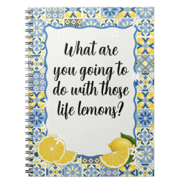 Cuaderno What are you going to do with those life lemons
