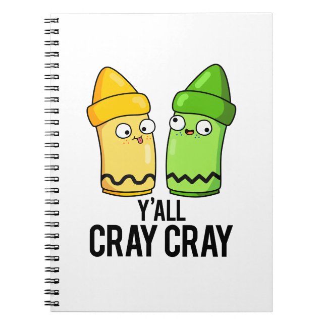 Cuaderno Yall Cray Cray Funny Crazy Crayon Pun (Frente)