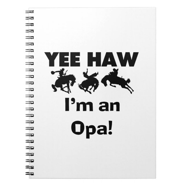 Cuaderno Yee Haw Soy una camiseta y regalo de Opa (Frente)