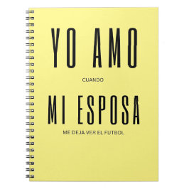 Cuaderno yo amo cuando mi esposa me deja ver el fútbol