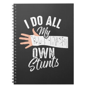 Cuaderno Yo Hago Todos Mis Propios Stuntman De Huesos Rotos